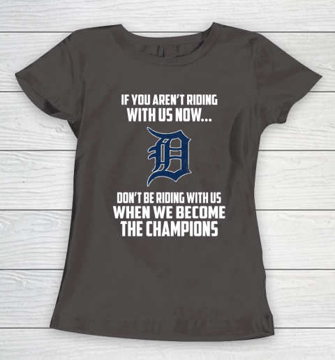 MLB Detroit Tigers Baseball We Become The Champions Women's T-Shirt 7