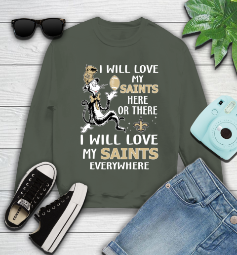 NFL Football New Orleans Saints I Will Love My Saints Everywhere Dr Seuss Shirt Youth Sweatshirt 7
