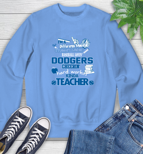 Los Angeles Dodgers MLB I'm A Difference Making Student Caring Baseball Loving Kinda Teacher Sweatshirt 11