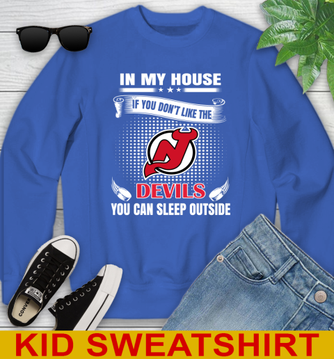 New Jersey Devils NHL Hockey In My House If You Don't Like The Devils You Can Sleep Outside Shirt Youth Sweatshirt 6