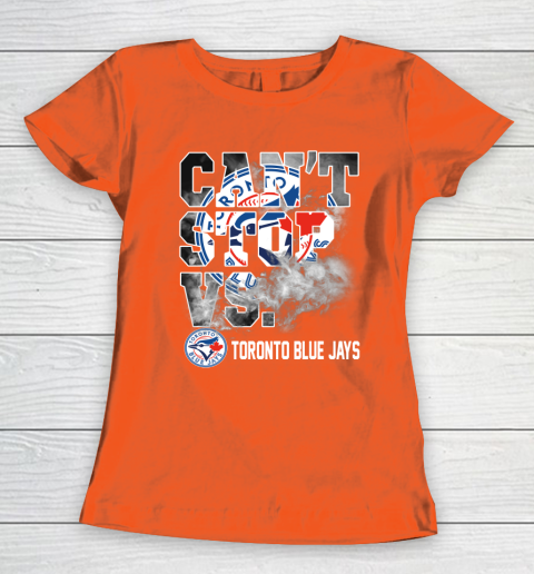 MLB Toronto Blue Jays Baseball Can't Stop Vs Blue Jays Women's T-Shirt 3