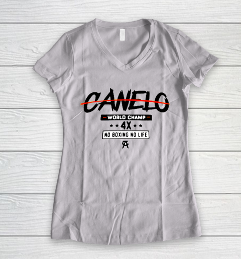 Canelo World Champion 4x No Boxing No Life Women's V-Neck T-Shirt