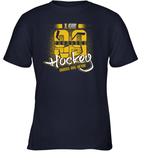 I Got 99 Problems Hockey Solves All Of'em Youth T-Shirt 3 I Got 99 Problems Hockey Solves All Of'em Youth T-Shirt - Image 3