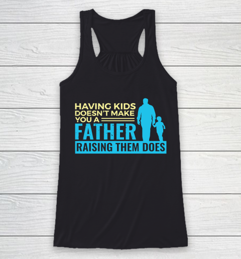 Father's Day Funny Gift Ideas Apparel  Raising Kids Dad Father T Shirt Racerback Tank