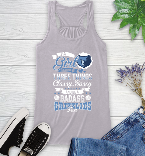 Memphis Grizzlies NBA A Girl Should Be Three Things Classy Sassy And A Be Badass Fan Racerback Tank 4