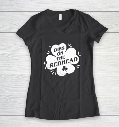 Irish St Patricks Day Shamrock Dibs On The Redhead Funny Women's V-Neck T-Shirt 4