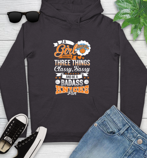 New York Knicks NBA A Girl Should Be Three Things Classy Sassy And A Be Badass Fan Youth Hoodie 8