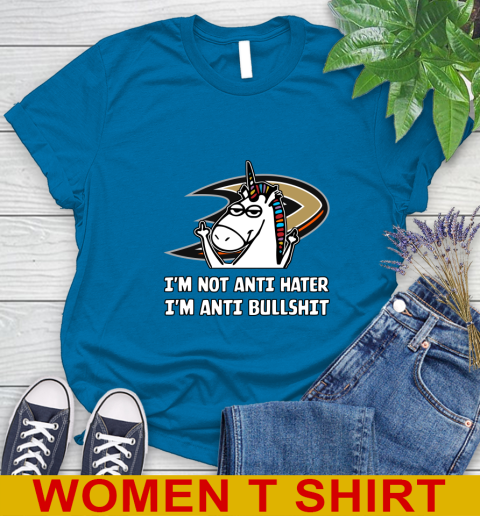 Anaheim Ducks NHL Hockey Unicorn I'm Not Anti Hater I'm Anti Bullshit Women's T-Shirt 7