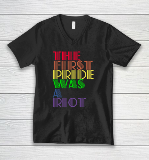 The First Pride Was A Riot V-Neck T-Shirt