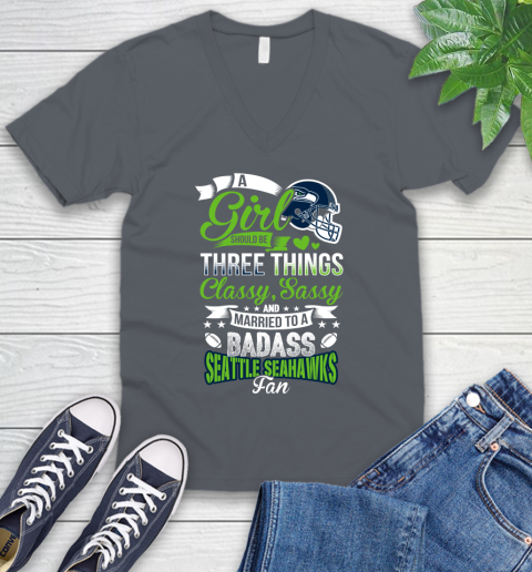 Seattle Seahawks NFL Football A Girl Should Be Three Things Classy Sassy And A Be Badass Fan V-Neck T-Shirt 4