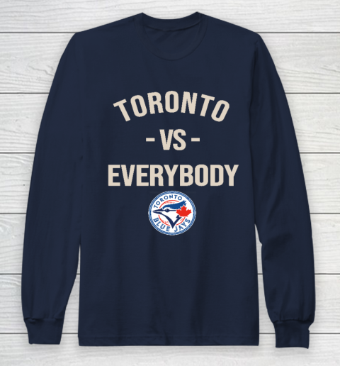 Toronto Blue Jays Vs Everybody Long Sleeve T-Shirt 2