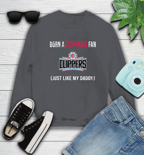 NBA LA Clippers Loyal Fan Just Like My Daddy Basketball Shirt Sweatshirt 6