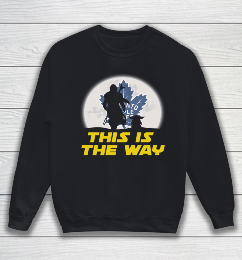 Toronto Maple Leafs NHL Ice Hockey Star Wars Yoda And Mandalorian This Is The Way Sweatshirt