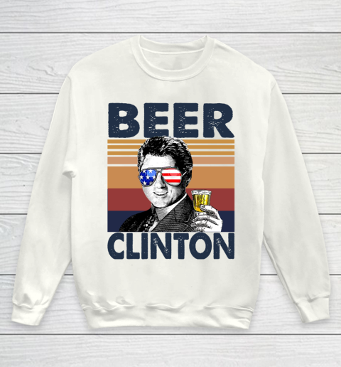 Beer Clinton Drink Independence Day The 4th Of July Shirt Youth Sweatshirt