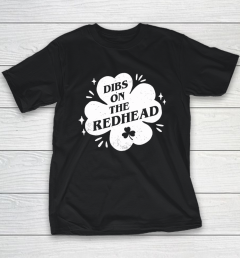 Irish St Patricks Day Shamrock Dibs On The Redhead Funny Youth T-Shirt