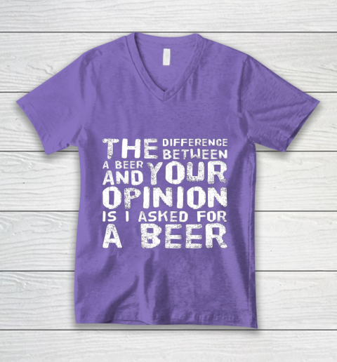The difference between a beer and your opinion funny beer V-Neck T-Shirt 8