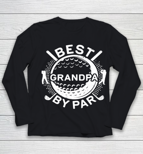 Father's Day Funny Gift Ideas Apparel  Mens Best Grandpa By Par T Shirt Golf Lover Father Youth Long Sleeve