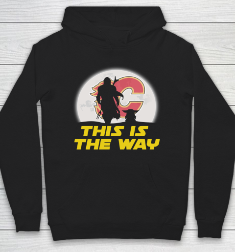 Calgary Flames NHL Ice Hockey Star Wars Yoda And Mandalorian This Is The Way Hoodie