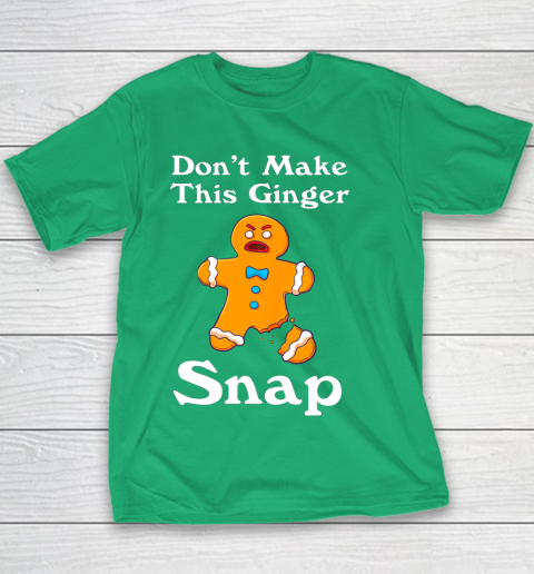 Don t Make This Ginger Snap Redhead Gift Christmas Youth T-Shirt 3