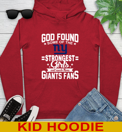 New York Giants NFL Football God Found Some Of The Strongest Girls Adoring Fans Youth Hoodie 11