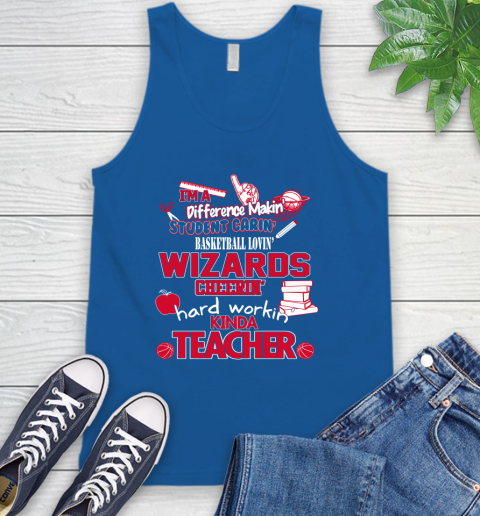 Washington Wizards NBA I'm A Difference Making Student Caring Basketball Loving Kinda Teacher Tank Top 4
