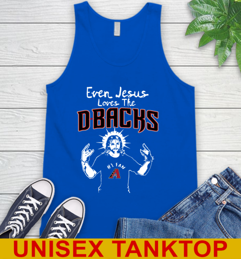 Arizona Diamondbacks MLB Baseball Even Jesus Loves The Dbacks Shirt Tank Top 4