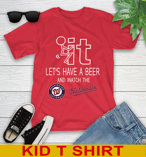 Washington Nationals Baseball MLB Let's Have A Beer And Watch Your Team Sports Youth T-Shirt 11