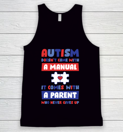 Autism Doesnt Come With A Manual Funny Autism Gift Tank Top