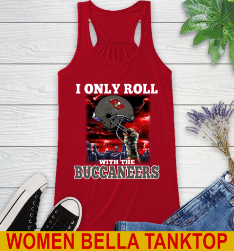 Tampa Bay Buccaneers NFL Football I Only Roll With My Team Sports Racerback Tank 4