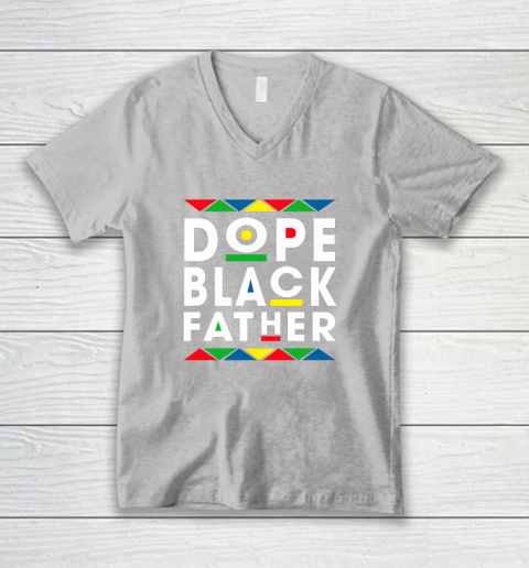 Funny Dope Black Father Black Fathers Matter Gift For Men V-Neck T-Shirt 3