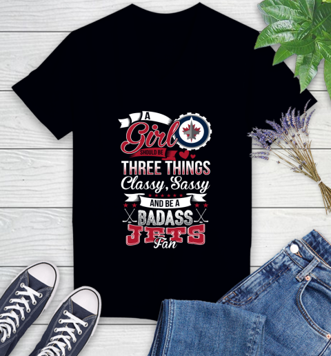 Winnipeg Jets NHL Hockey A Girl Should Be Three Things Classy Sassy And A Be Badass Fan Women's V-Neck T-Shirt