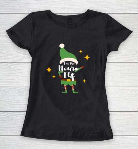 I m The Neuro Elf Funny Neuro Nurse Tech Xmas Outfit Gifts Women's T-Shirt