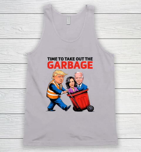 Garbage For Trump 2024  Time To Take Out The Garbage Tank Top 2