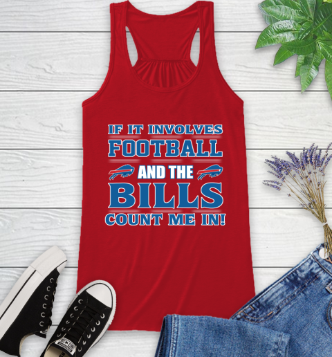 NFL If It Involves Football And The Buffalo Bills Count Me In Sports Racerback Tank 6