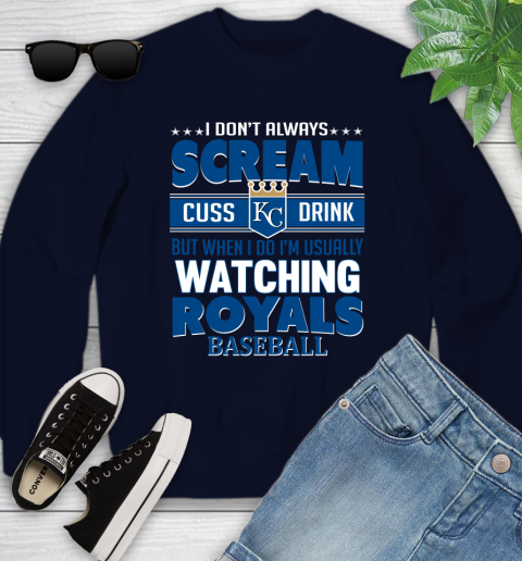 Kansas City Royals MLB I Scream Cuss Drink When I'm Watching My Team Youth Sweatshirt 2