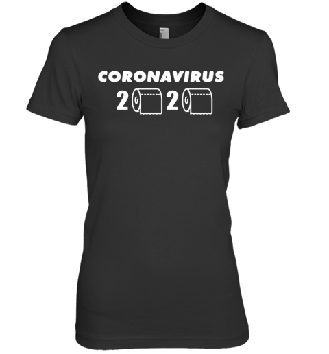 Coronavirus Toilet Paper 2020 Premium Women's T-Shirt