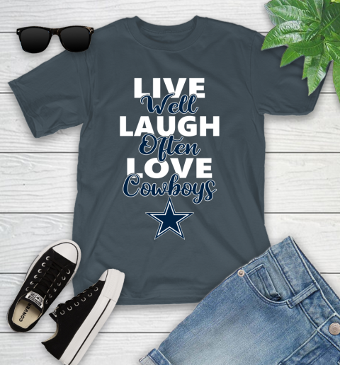 NFL Football Dallas Cowboys Live Well Laugh Often Love Shirt Youth T-Shirt 9