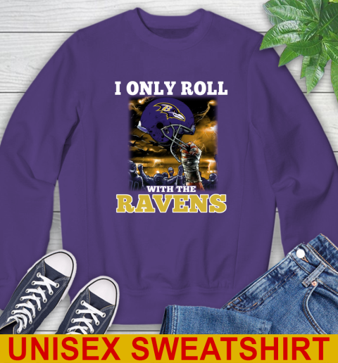 Baltimore Ravens NFL Football I Only Roll With My Team Sports Sweatshirt 4