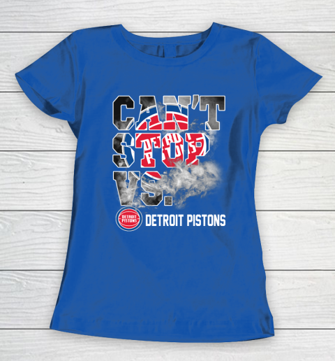 NBA Detroit Pistons Basketball Can't Stop Vs Women's T-Shirt 8