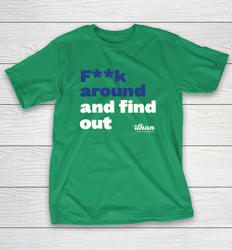 Ilhan Omar Shirt Fuck Around And Find Out T-Shirt 5