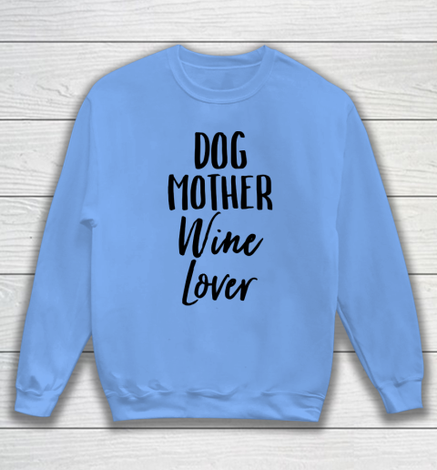Mother s Day Funny Gift Ideas Apparel Dog Mother Wine Lover Womens