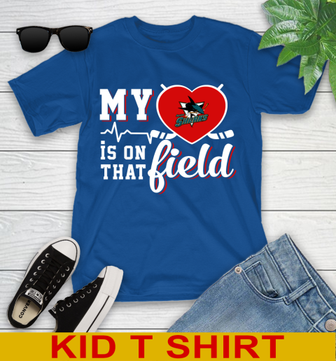 NHL My Heart Is On That Field Hockey Sports San Jose Sharks Youth T-Shirt 10