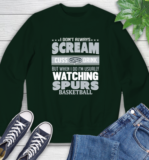 San Antonio Spurs NBA Basketball I Scream Cuss Drink When I'm Watching My Team Sweatshirt 12