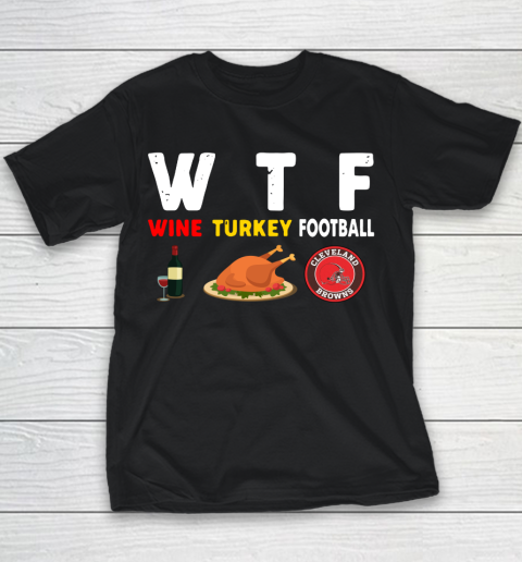 Cleveland Browns Giving Day WTF Wine Turkey Football NFL Youth T-Shirt