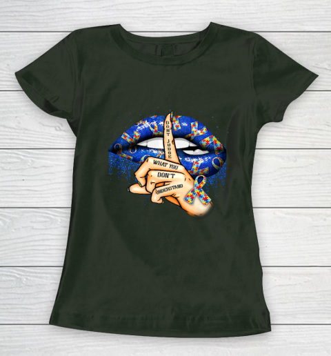 Autism Lips Don t Judge What You Don t Understand Autism Mom Women's T-Shirt 4