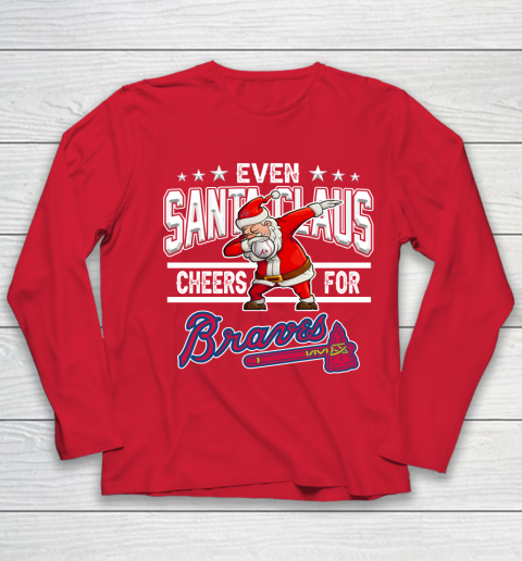 Atlanta Braves Even Santa Claus Cheers For Christmas MLB Youth Long Sleeve 8