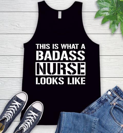 Nurse Shirt This Is What A Badass Nurse Looks Like Funny T Shirt Tank Top