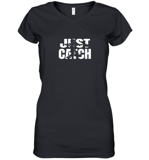 Just Catch Baseball Catchers Gear Shirt Baseballin Gift Women's V-Neck T-Shirt