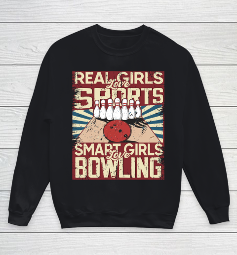 Real girls love sports smart girls love Bowling Youth Sweatshirt