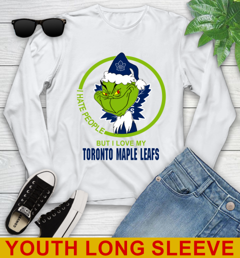 Toronto Maple Leafs NHL Christmas Grinch I Hate People But I Love My Favorite Hockey Team Youth Long Sleeve